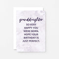 Granddaughter Birthday Card by SixElevenCreations. Reads Granddaughter So very happy you were born. Hope your birthday is just perfect. Product Code SE3015A6