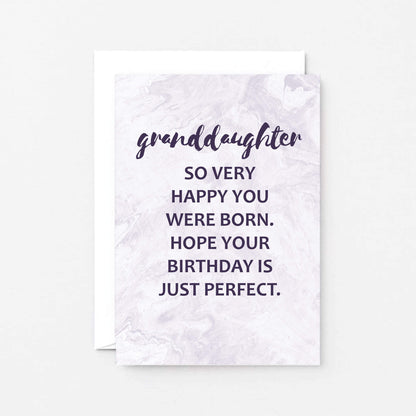 Granddaughter Birthday Card by SixElevenCreations. Reads Granddaughter So very happy you were born. Hope your birthday is just perfect. Product Code SE3015A6