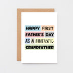 Father's Day Card by SixElevenCreations. Reads Happy First Father's Day as a fantastic grandfather. Product Code SEF0005A6