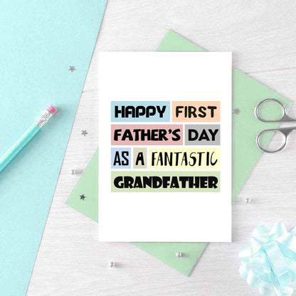 Father's Day Card by SixElevenCreations. Reads Happy First Father's Day as a fantastic grandfather. Product Code SEF0005A6