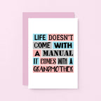 Grandmother Card by SixElevenCreations. Reads Life doesn't come with a manual. It comes with a grandmother. Product Code SE0212A6