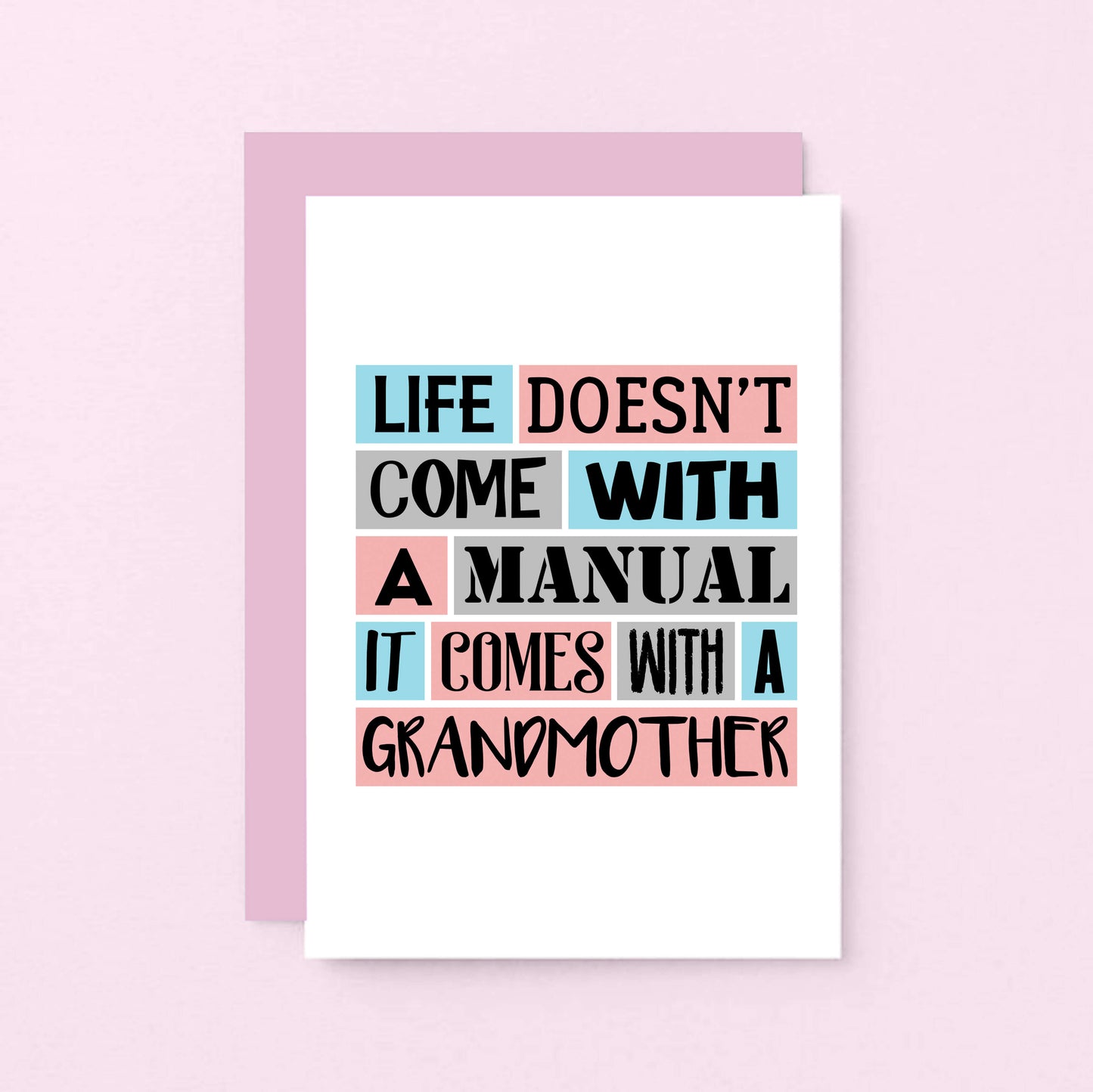 Grandmother Card by SixElevenCreations. Reads Life doesn't come with a manual. It comes with a grandmother. Product Code SE0212A6