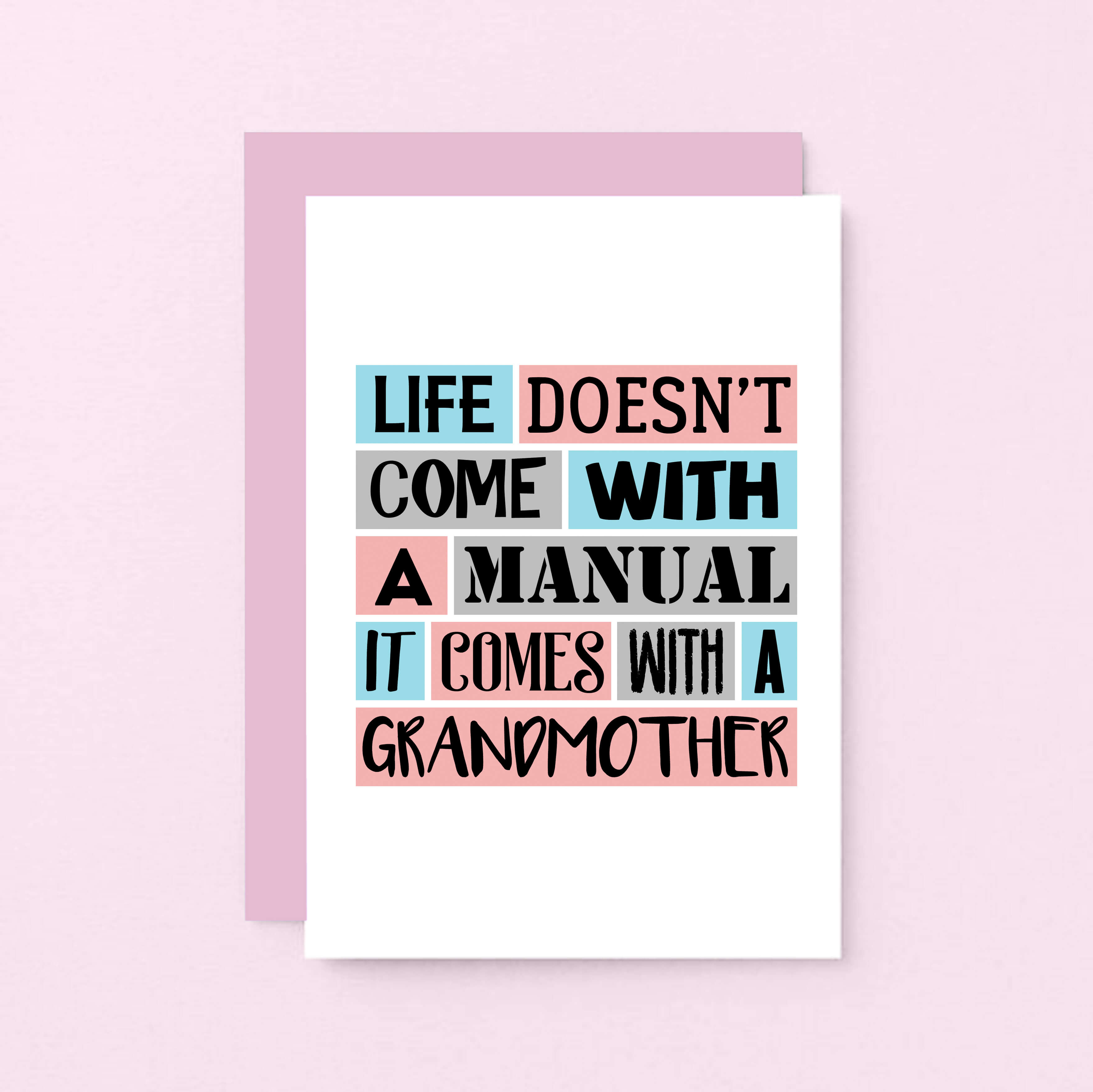 Grandmother Card by SixElevenCreations. Reads Life doesn't come with a manual. It comes with a grandmother. Product Code SE0212A6