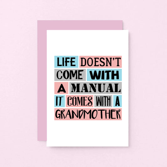 Grandmother Card by SixElevenCreations. Reads Life doesn't come with a manual. It comes with a grandmother. Product Code SE0212A6