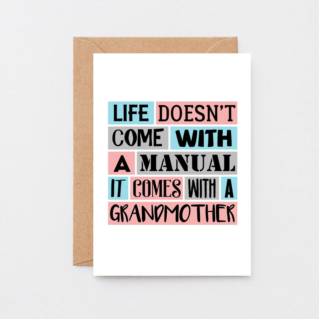 Grandmother Card by SixElevenCreations. Reads Life doesn't come with a manual. It comes with a grandmother. Product Code SE0212A6