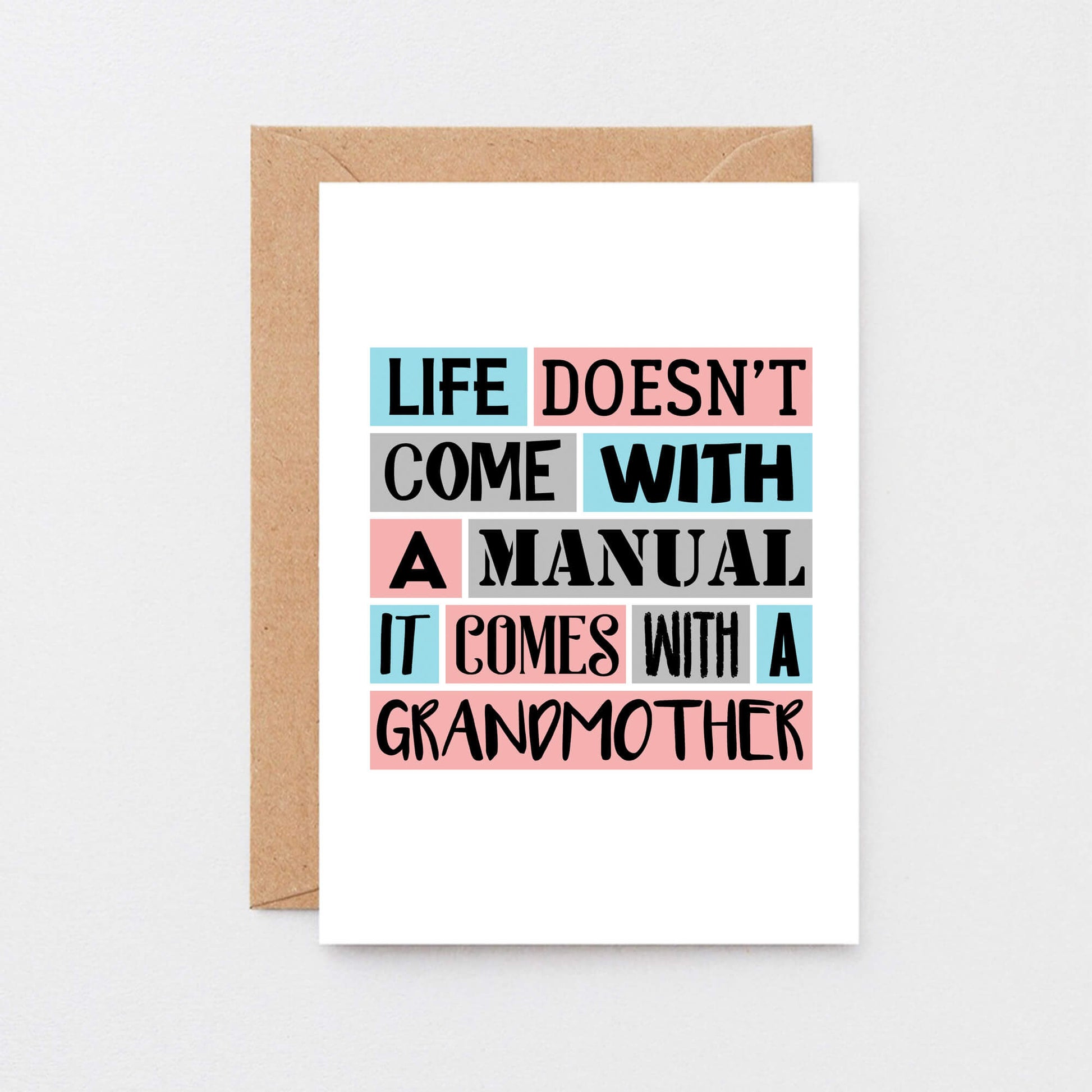 Grandmother Card by SixElevenCreations. Reads Life doesn't come with a manual. It comes with a grandmother. Product Code SE0212A6