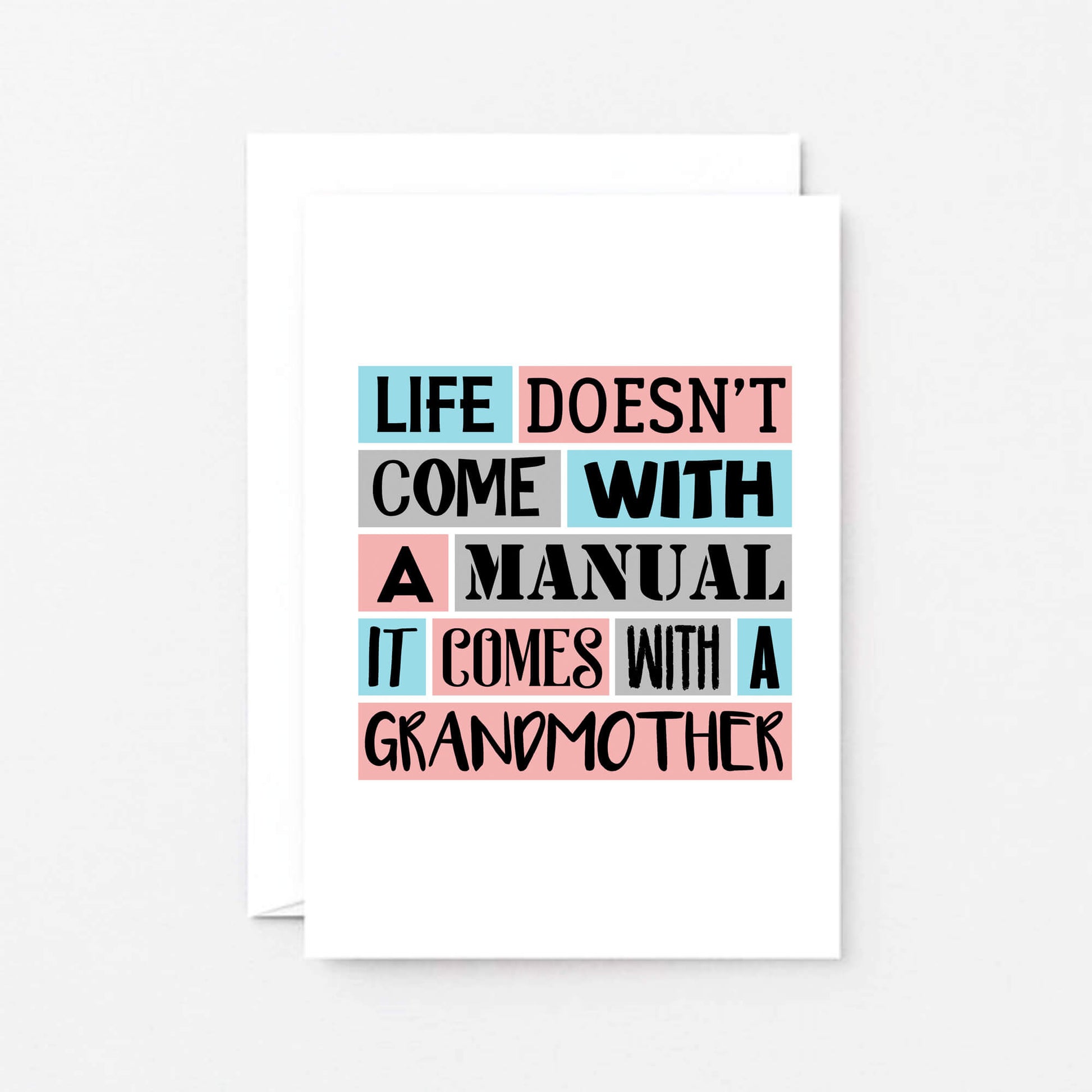 Grandmother Card by SixElevenCreations. Reads Life doesn't come with a manual. It comes with a grandmother. Product Code SE0212A6