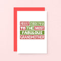 Christmas Card by SixElevenCreations. Reads Merry Christmas to the most fabulous grandmother. Product Code SEC0011A6