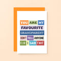 Grandfather Card by SixElevenCreations. Reads You are my favourite grandparent. Don't tell anyone else I said that. Product Code SE0119A6