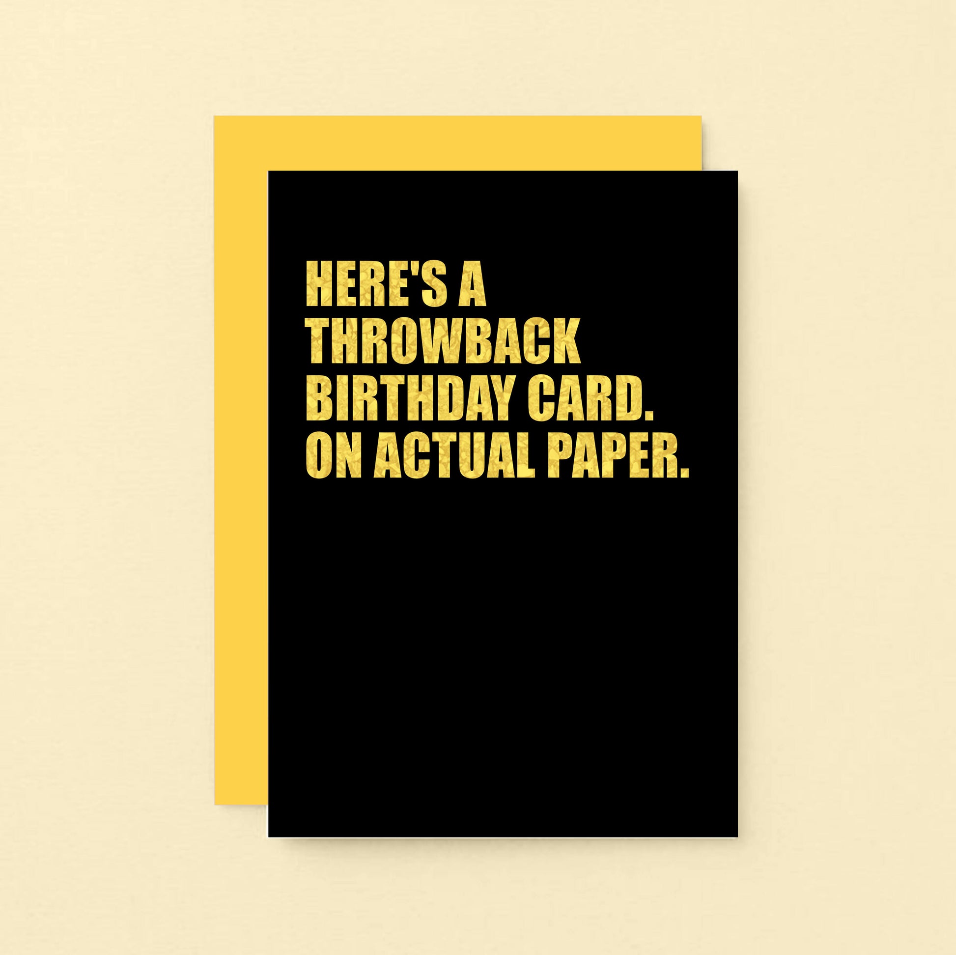 Birthday Card by SixElevenCreations. Reads Here's a throwback birthday card. On actual paper. Product Code SE0853A6