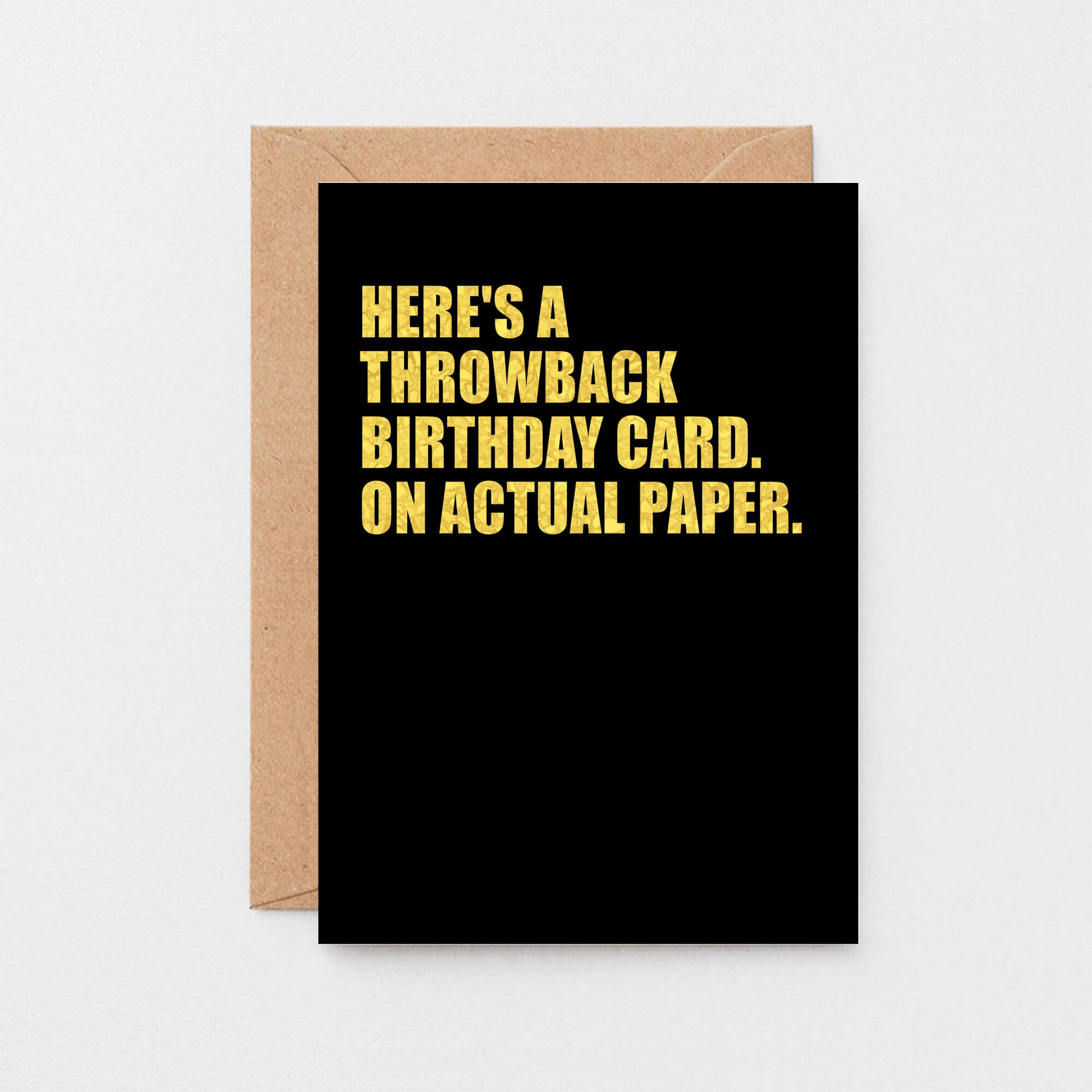 Birthday Card by SixElevenCreations. Reads Here's a throwback birthday card. On actual paper. Product Code SE0853A6