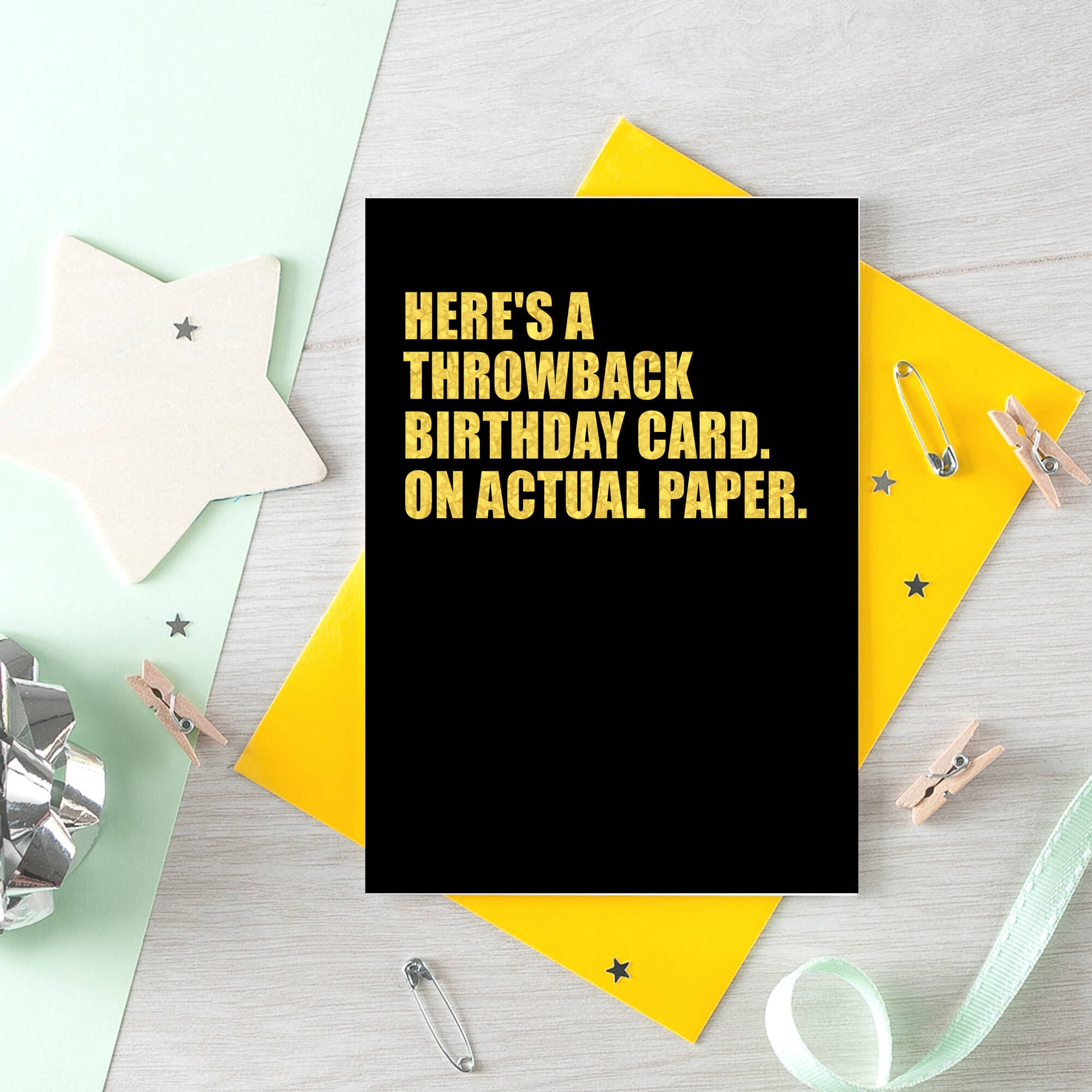 Birthday Card by SixElevenCreations. Reads Here's a throwback birthday card. On actual paper. Product Code SE0853A6