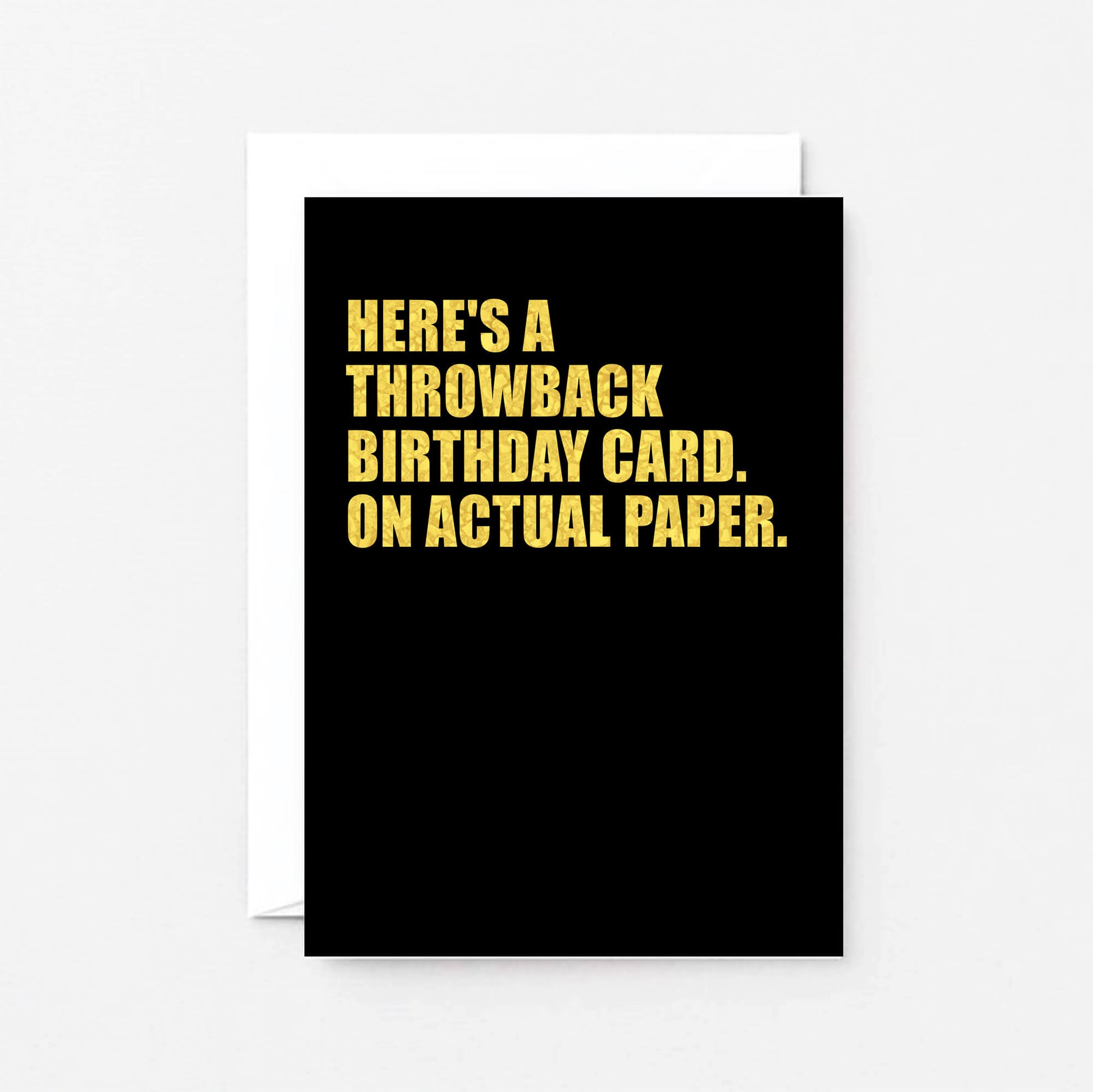 Birthday Card by SixElevenCreations. Reads Here's a throwback birthday card. On actual paper. Product Code SE0853A6