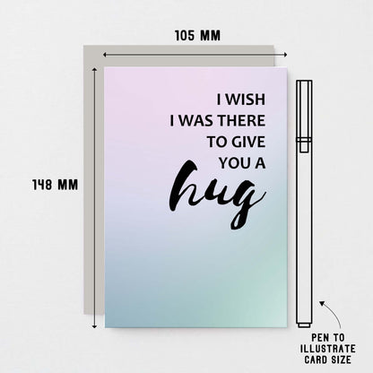 Send A Hug Card by SixElevenCreations. Reads I wish I was there to give you a hug. Product Code SE3033A6