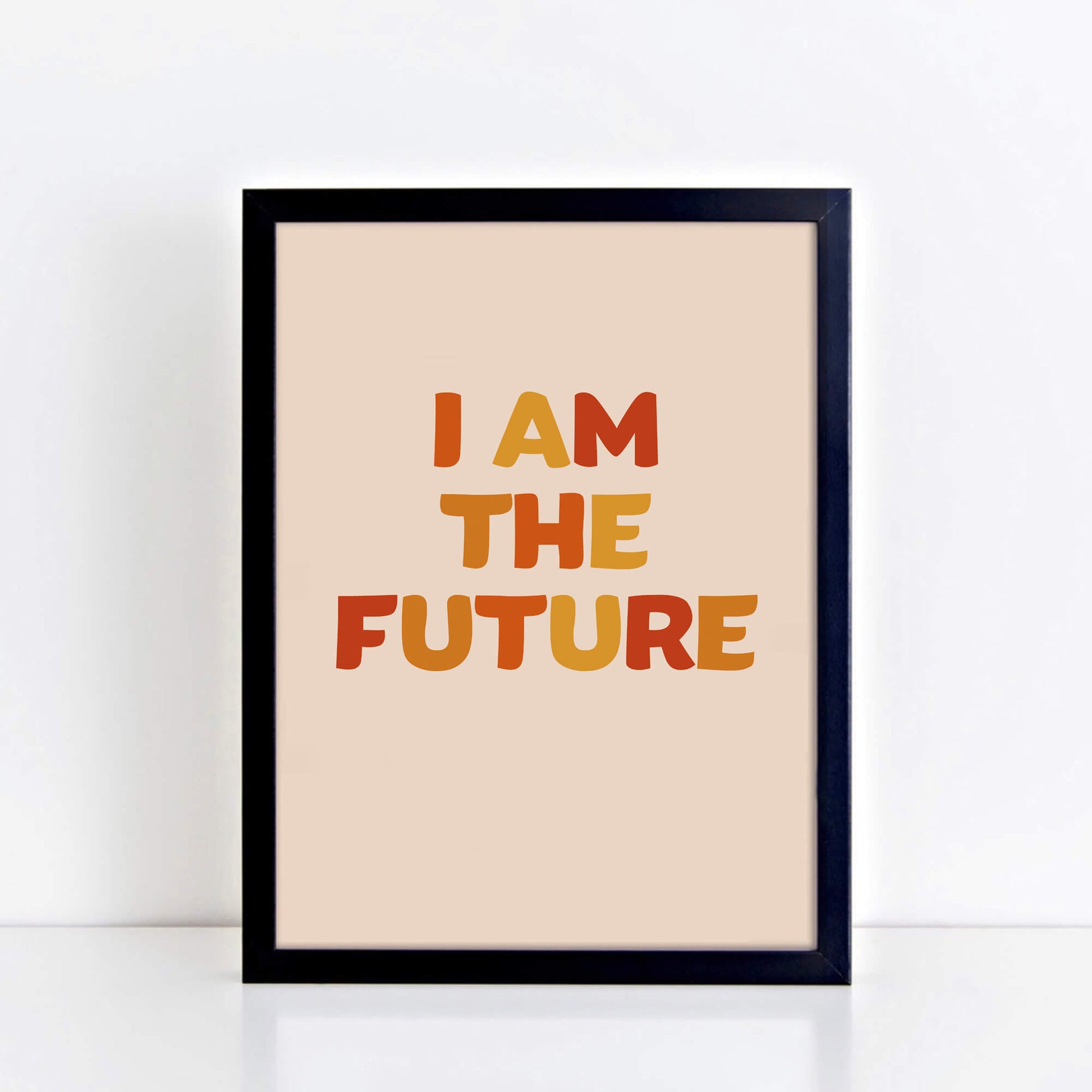 I Am The Future Art Print by SixElevenCreations. Product Code SEP0605