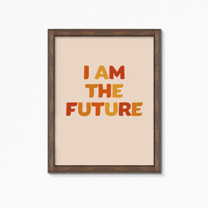 I Am The Future Art Print by SixElevenCreations. Product Code SEP0605