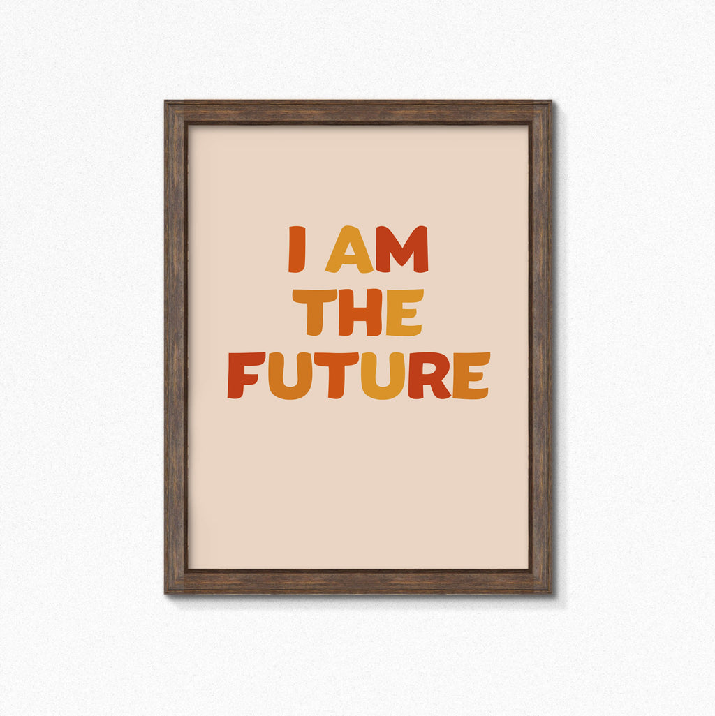I Am The Future Art Print by SixElevenCreations. Product Code SEP0605