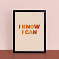 I Know I Can Wallprint by SixElevenCreations. Product Code SEP0607