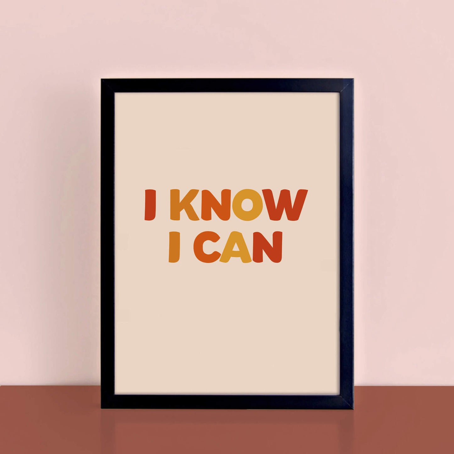 I Know I Can Wallprint by SixElevenCreations. Product Code SEP0607