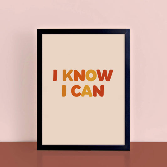 I Know I Can Wallprint by SixElevenCreations. Product Code SEP0607