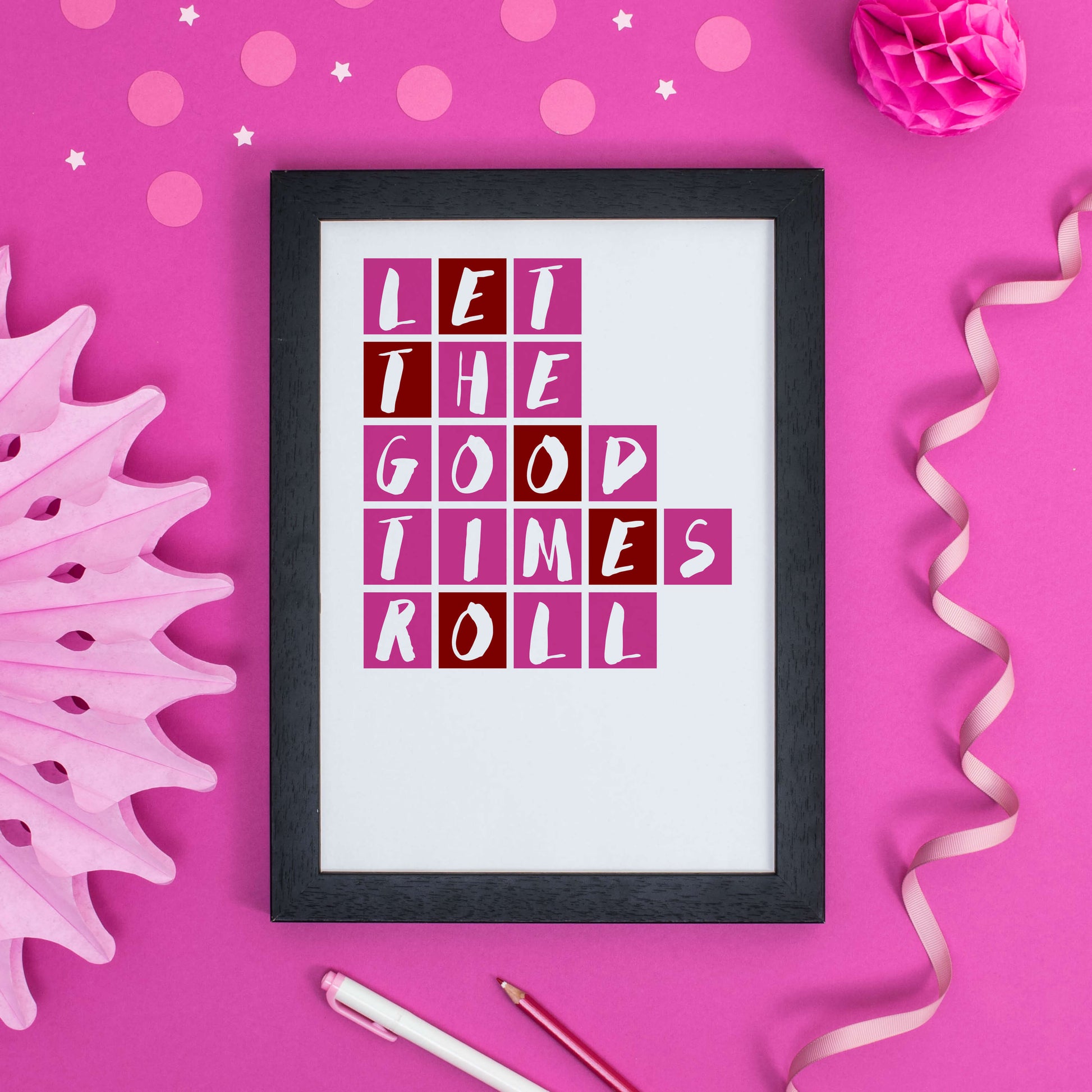 Let The Good Times Roll Poster in pink and red by SixElevenCreations. Product Code SEP0089