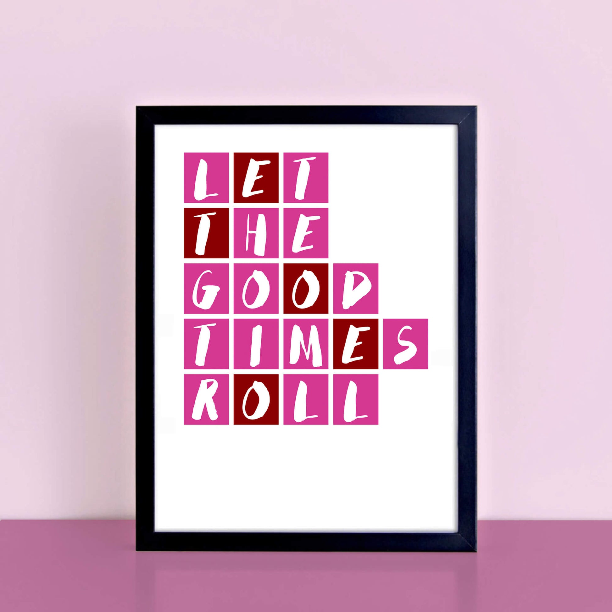 Let The Good Times Roll Poster in pink and red by SixElevenCreations. Product Code SEP0089