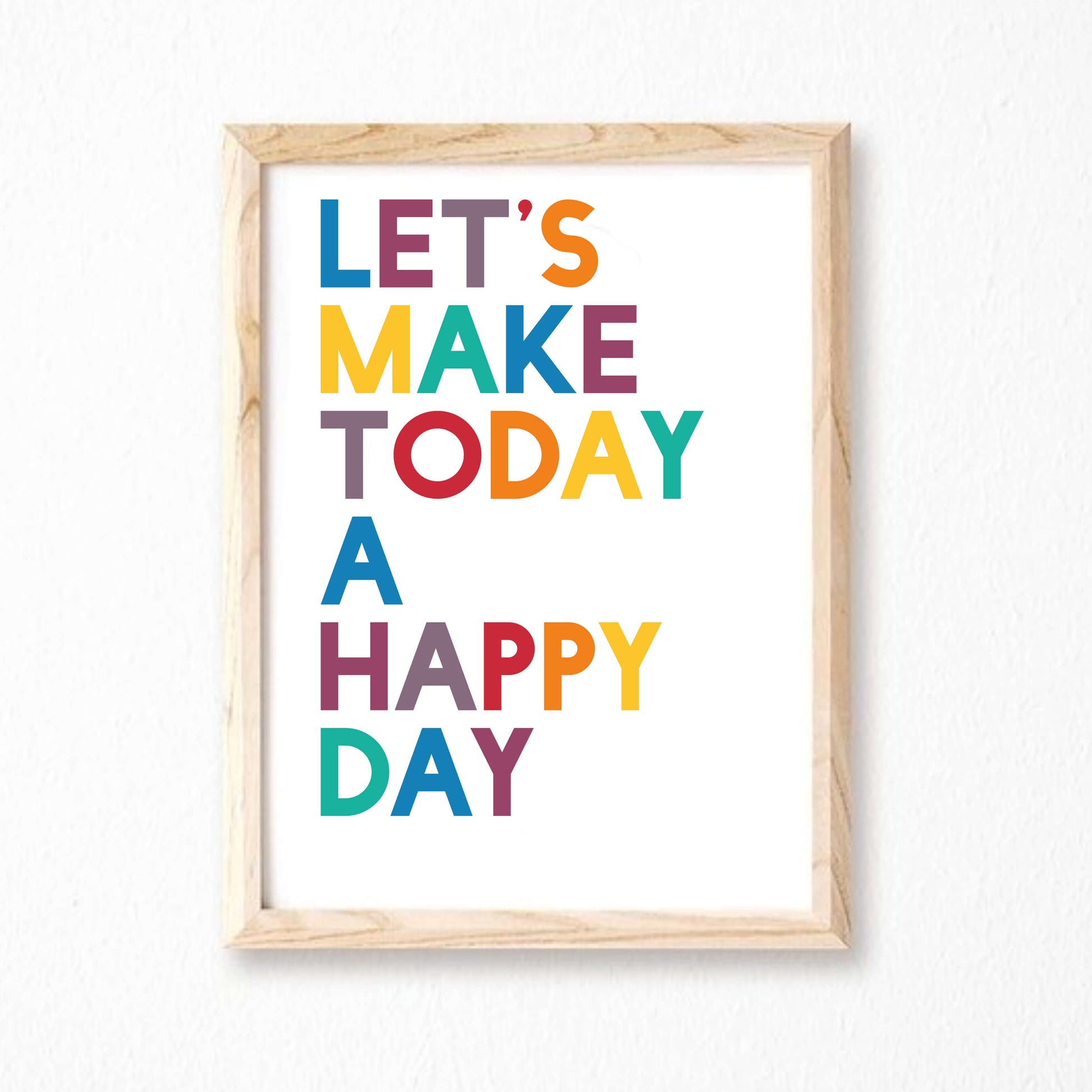 Let's Make Today A Happy Day Poster by SixElevenCreations. Product Code SEP0205