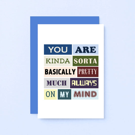 Love Card by SixElevenCreations. Reads You are kinda sorta basically pretty much always on my mind. Product Code SE0056A6