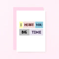 Love Card by SixElevenCreations. Reads I heart you big time. Product Code SE0087A6