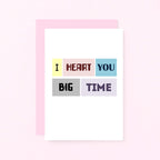 Love Card by SixElevenCreations. Reads I heart you big time. Product Code SE0087A6