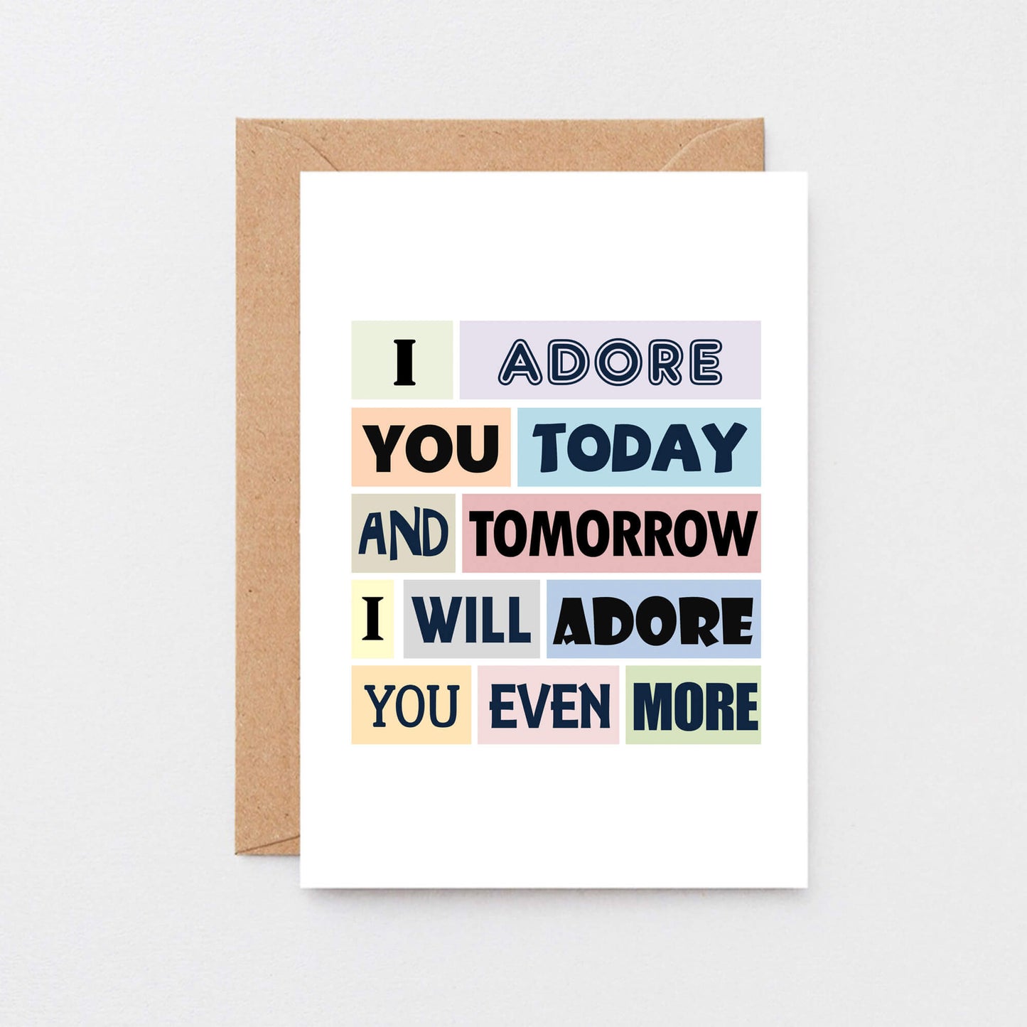 Love Card by SixElevenCreations. Reads I adore you today and tomorrow I will adore you even more. Product Code SE0150A6