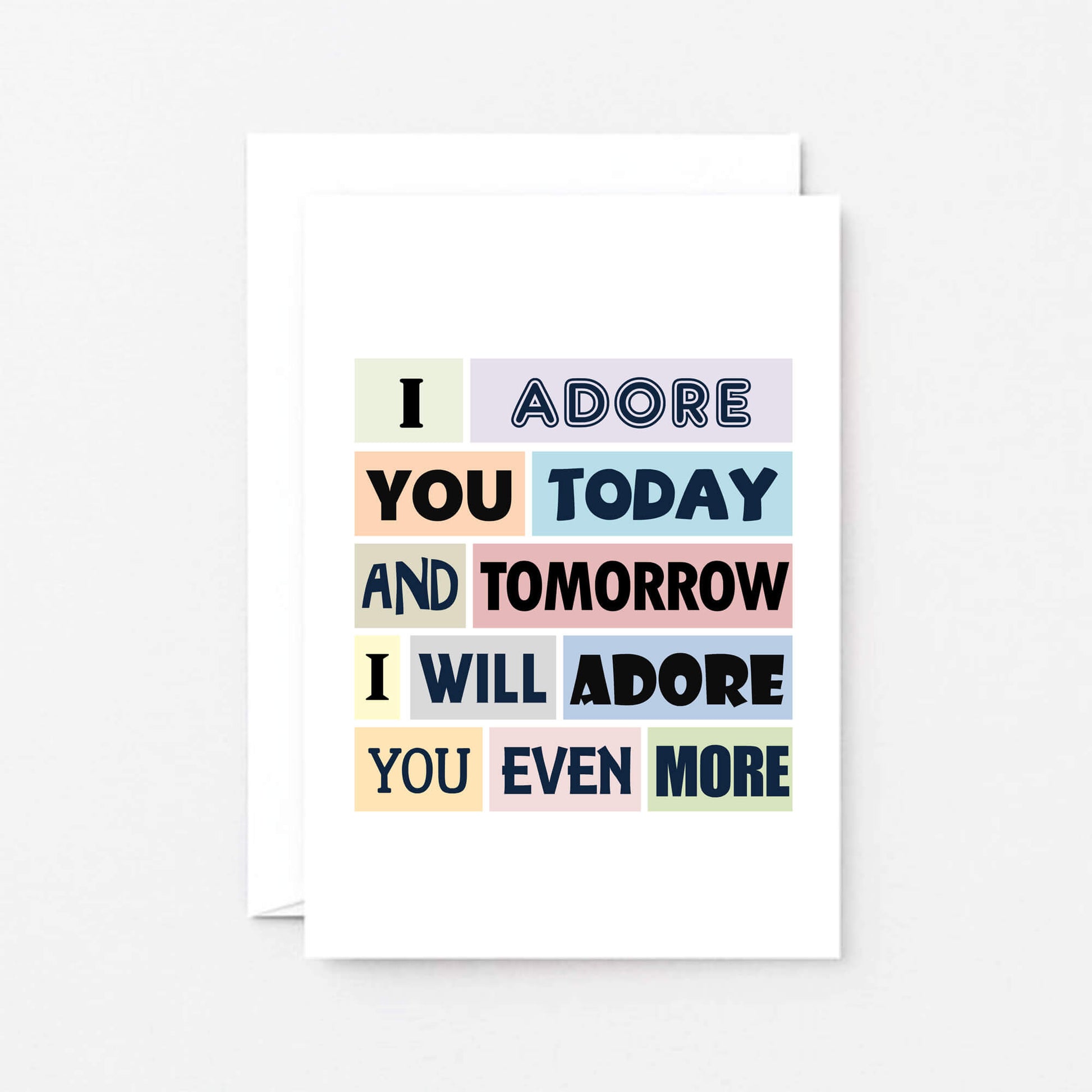 Love Card by SixElevenCreations. Reads I adore you today and tomorrow I will adore you even more. Product Code SE0150A6