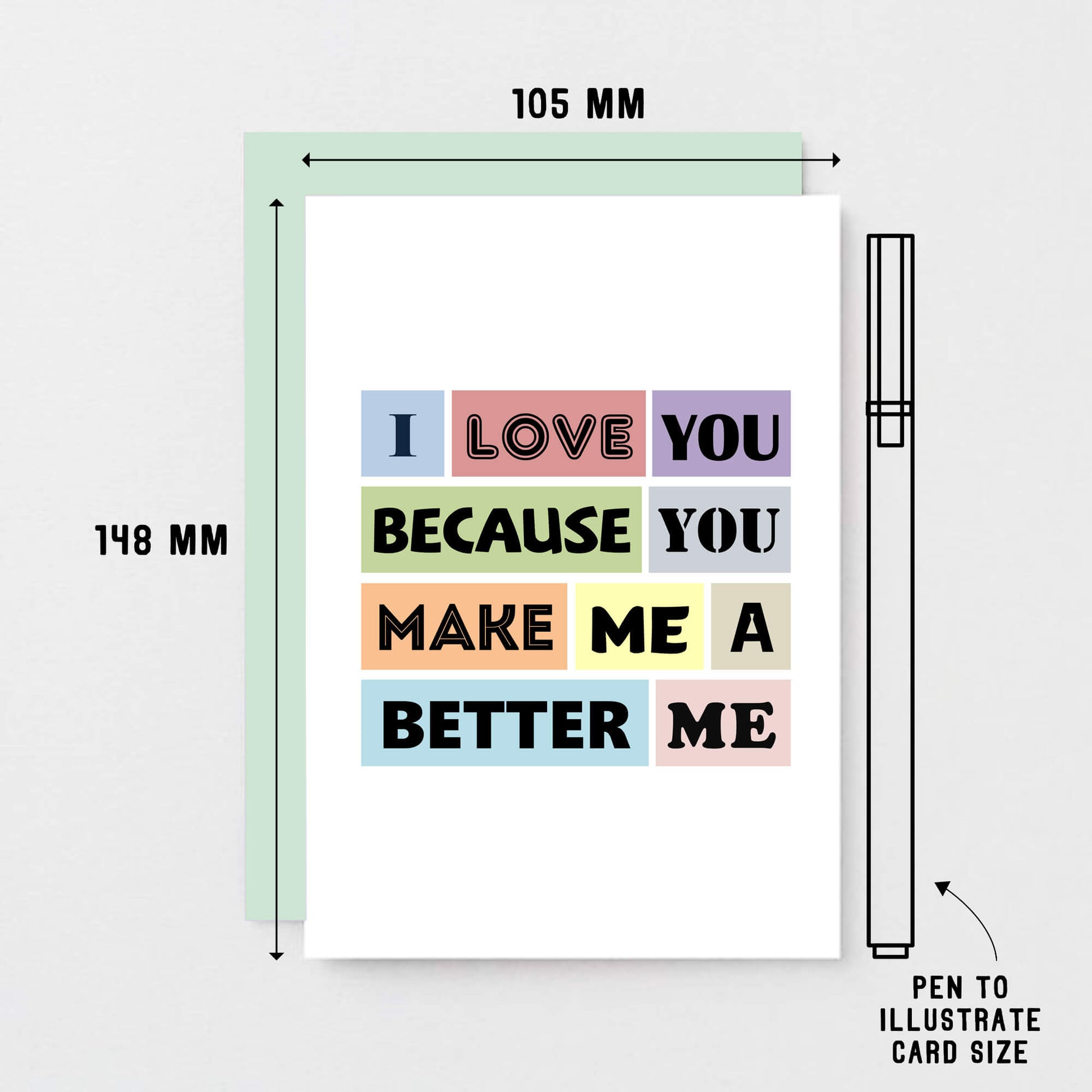 Love Card by SixElevenCreations. Reads I love you because you make me a better me. Product Code SE0152A6