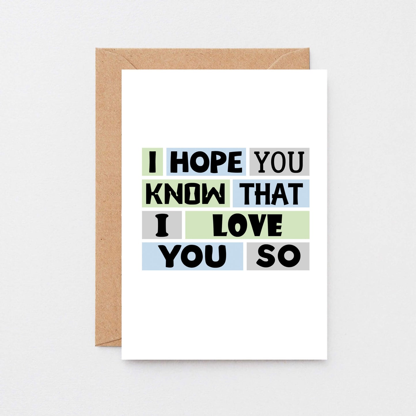 Love Card by SixElevenCreations. Reads I hope you know that I love you so. Product Code SE0239A6