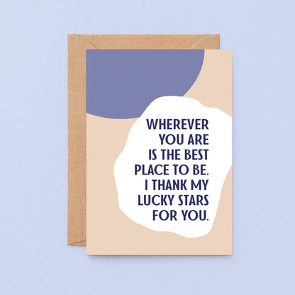 Love Card by SixElevenCreations. Reads Wherever you are is the best place to be. I thank my lucky stars for you. Product Code SE1105A6