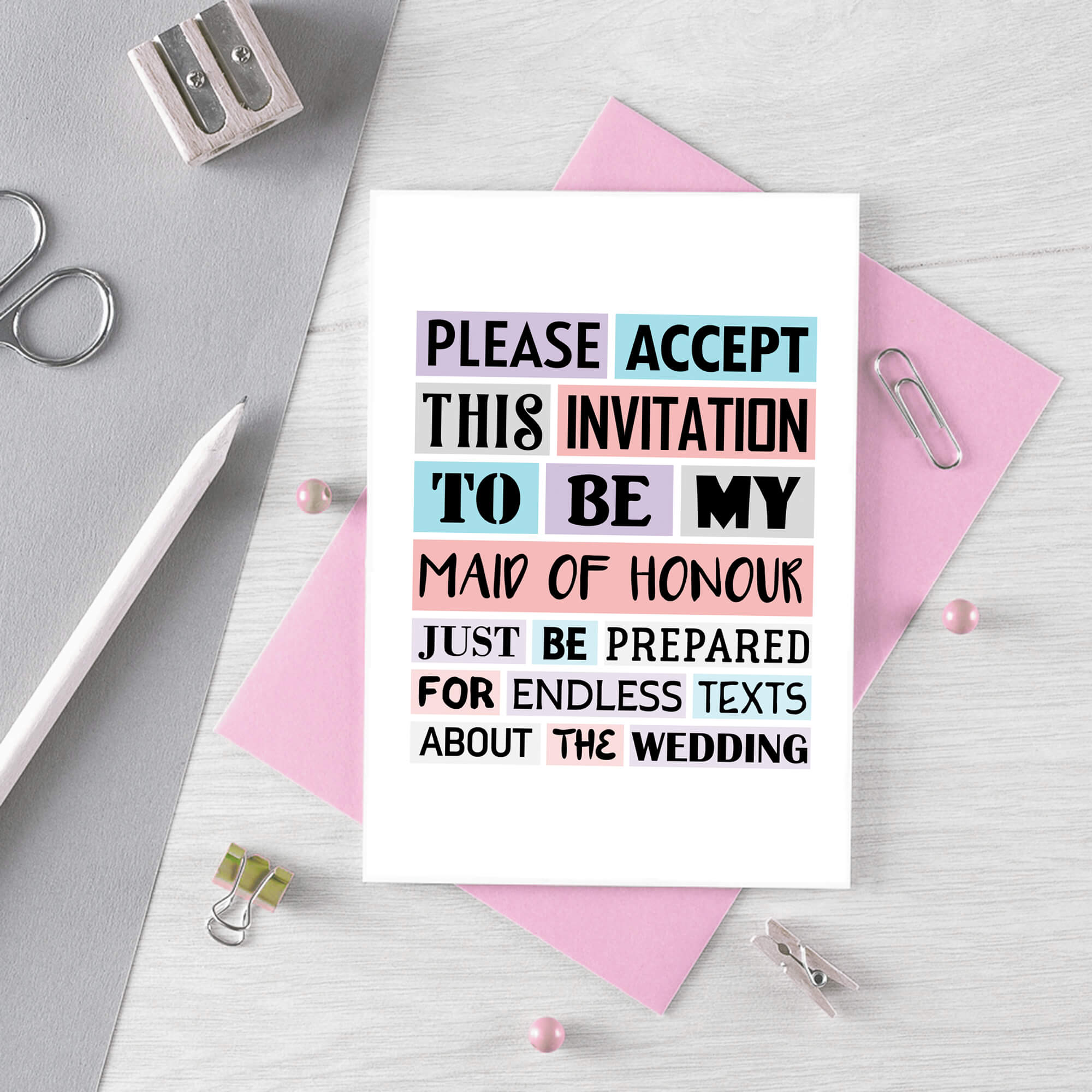 Maid Of Honour Proposal Card by SixElevenCreations. Reads Please accept this invitation to be my maid of honour. Just be prepared for endless texts about the wedding. Product Code SE0187A6