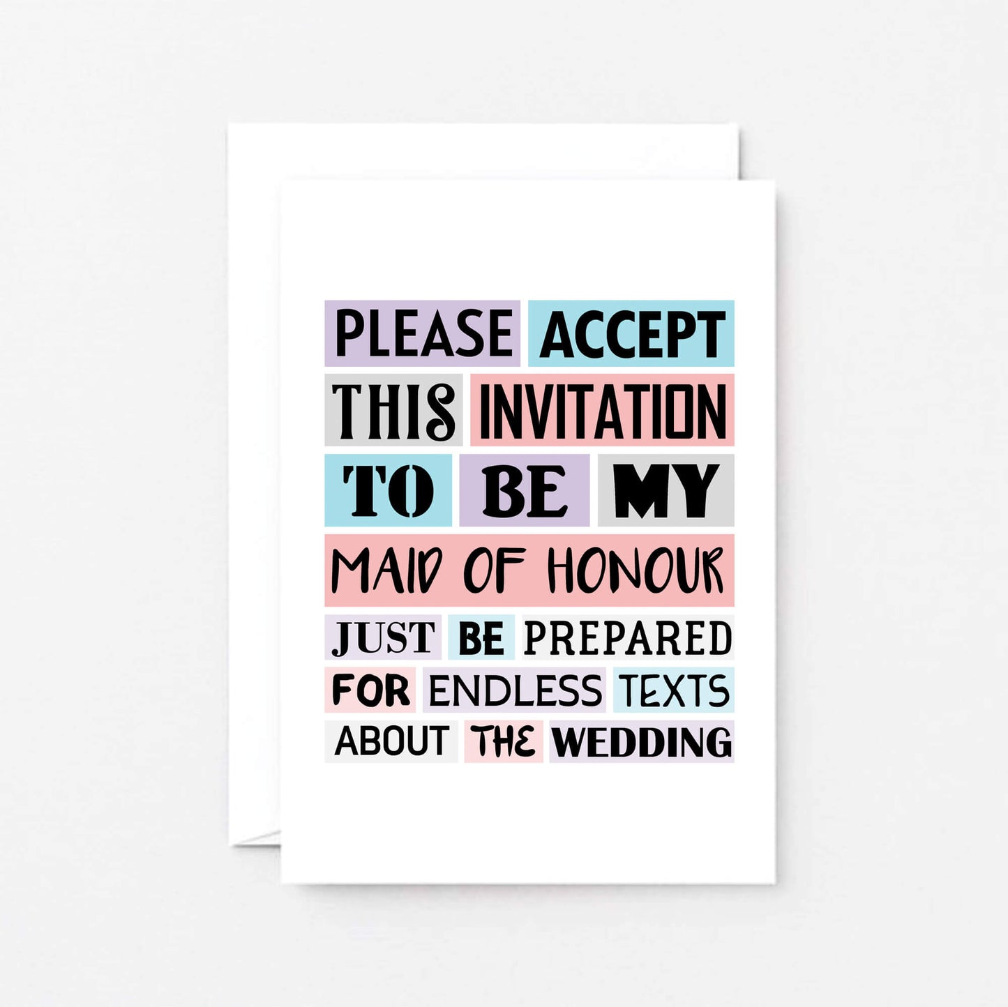 Maid Of Honour Proposal Card by SixElevenCreations. Reads Please accept this invitation to be my maid of honour. Just be prepared for endless texts about the wedding. Product Code SE0187A6