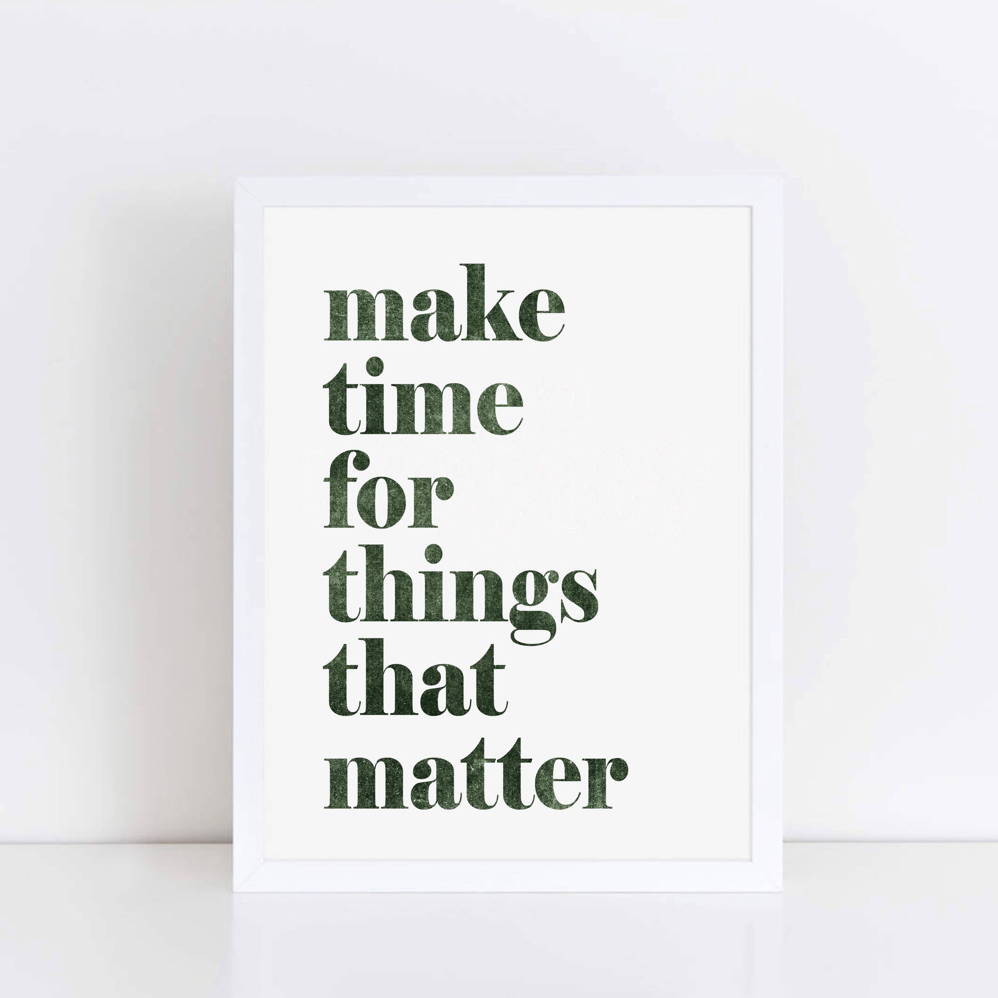 Make Time For Things That Matter Print by SixElevenCreations. Product Code SEP0703