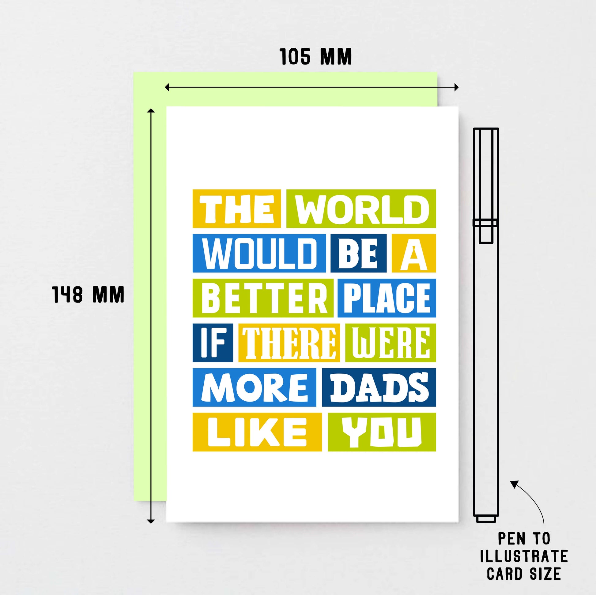 Dad Card by SixElevenCreations. Reads The world would be a better place if there were more dads like you. Product Code SE0064A6