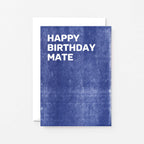 Birthday Card by SixElevenCreations. Reads Happy birthday mate. Product Code SE0804A6