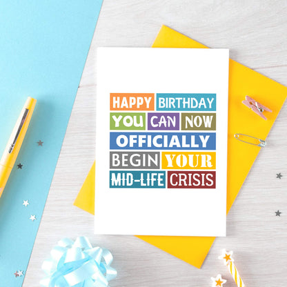 Birthday Card by SixElevenCreations. Reads Happy birthday You can now officially begin your mid-life crisis. Product Code SE0157A6