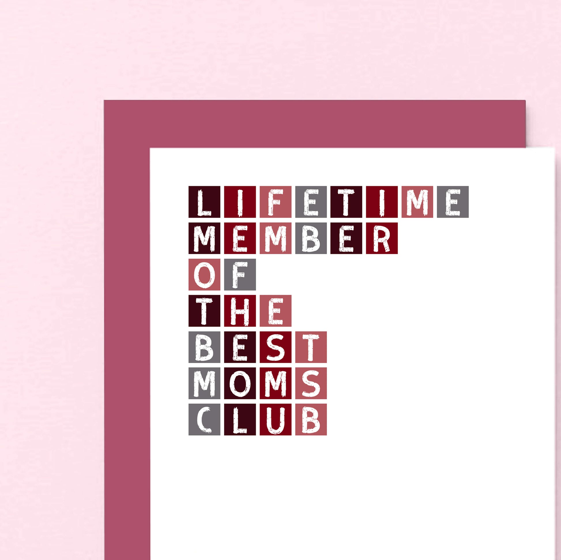 Mom Card by SixElevenCreations. Reads Lifetime member of the best moms club. Product Code SE0303A6_US
