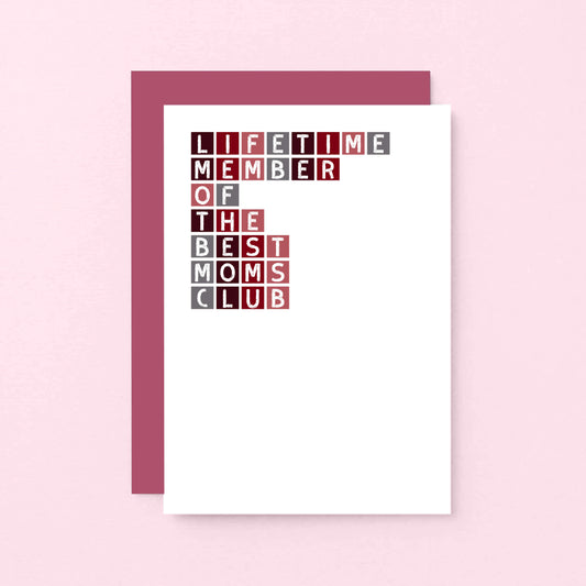 Mom Card by SixElevenCreations. Reads Lifetime member of the best moms club. Product Code SE0303A6_US