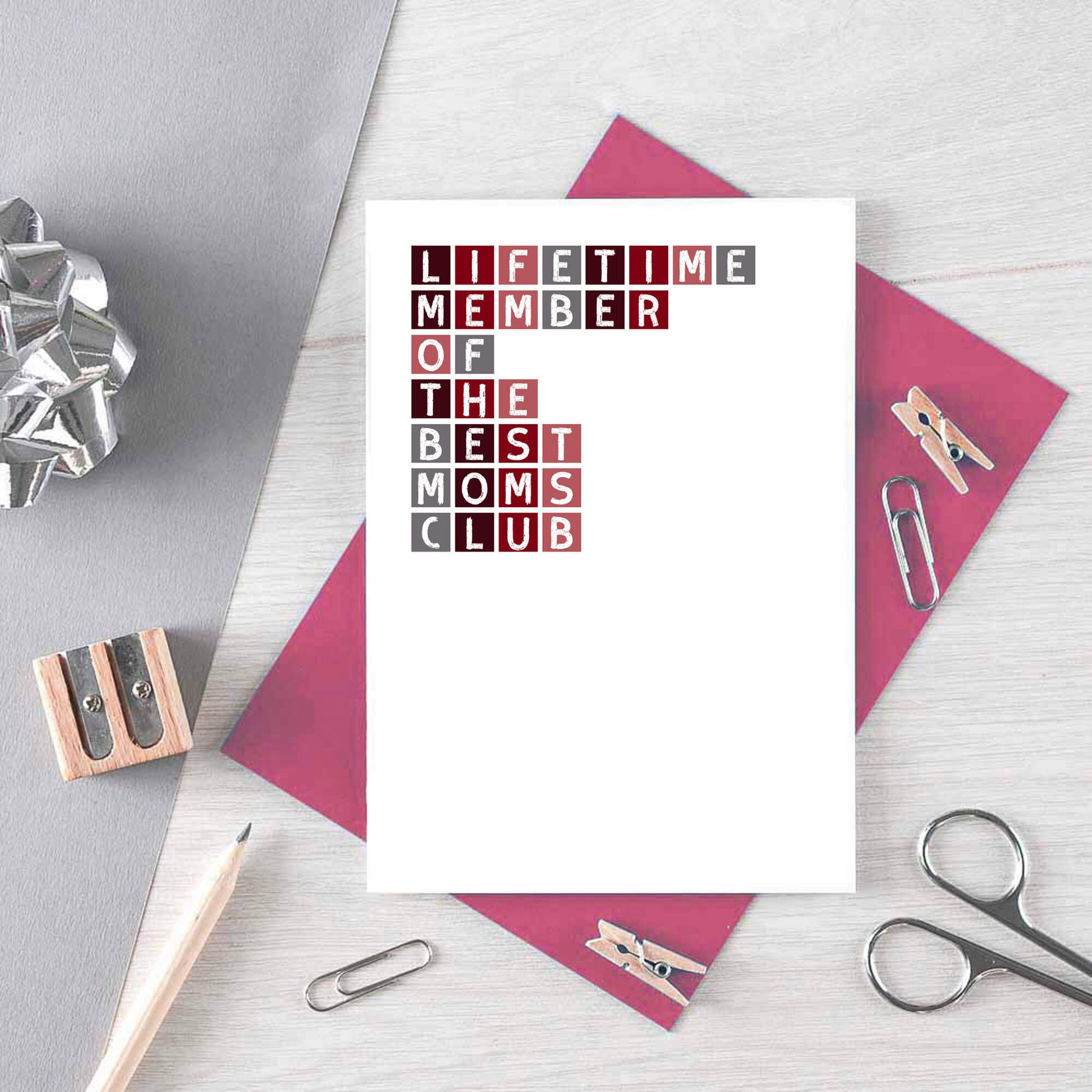 Mom Card by SixElevenCreations. Reads Lifetime member of the best moms club. Product Code SE0303A6_US