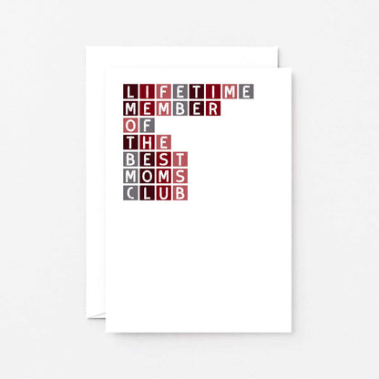 Mom Card by SixElevenCreations. Reads Lifetime member of the best moms club. Product Code SE0303A6_US