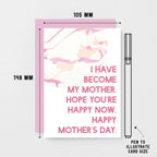 Mother's Day Card by SixElevenCreations. Reads I have become my mother. Hope you're happy now. Happy Mother's Day. Product Code SEM0021A6