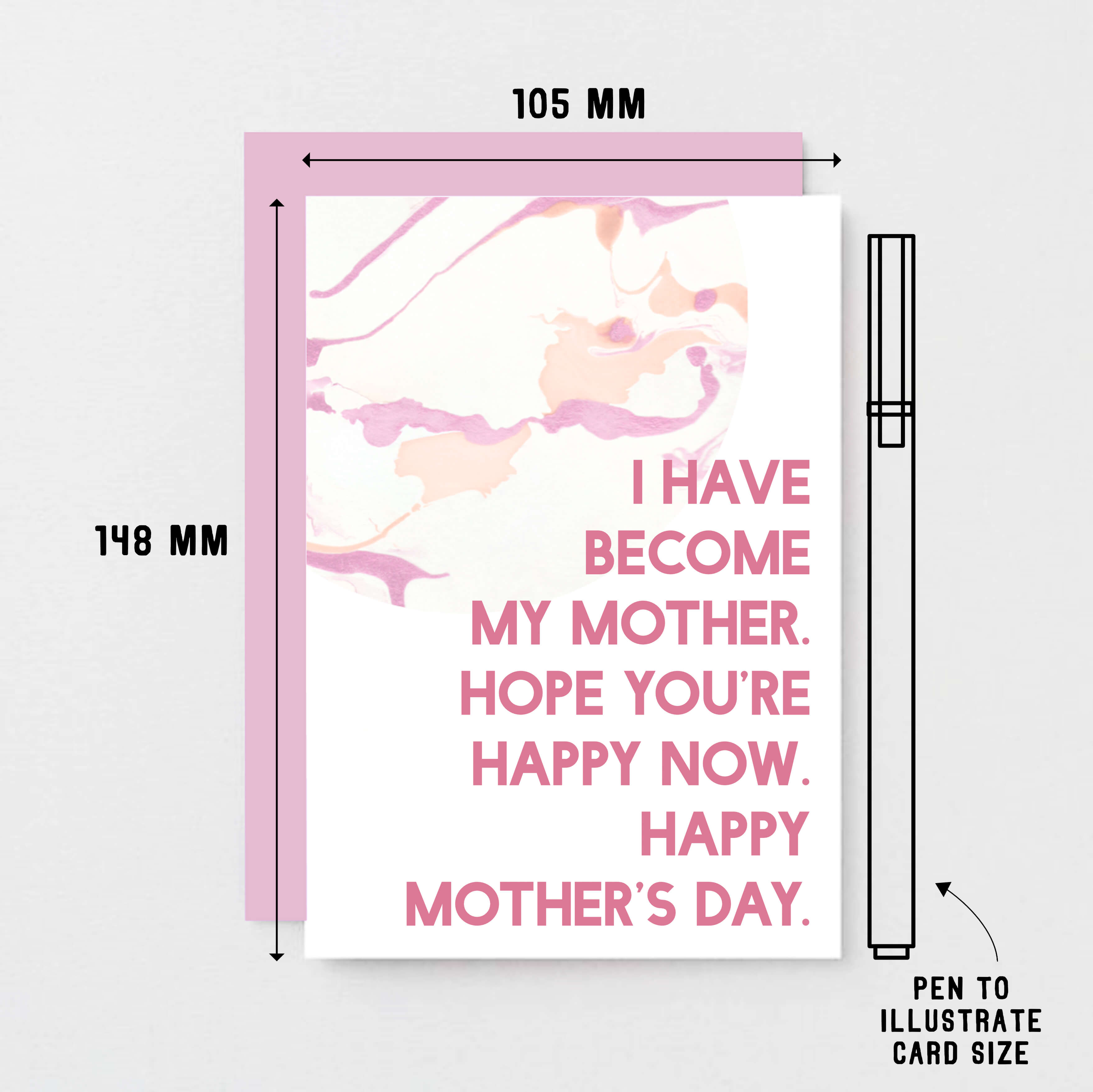 Mother's Day Card by SixElevenCreations. Reads I have become my mother. Hope you're happy now. Happy Mother's Day. Product Code SEM0021A6