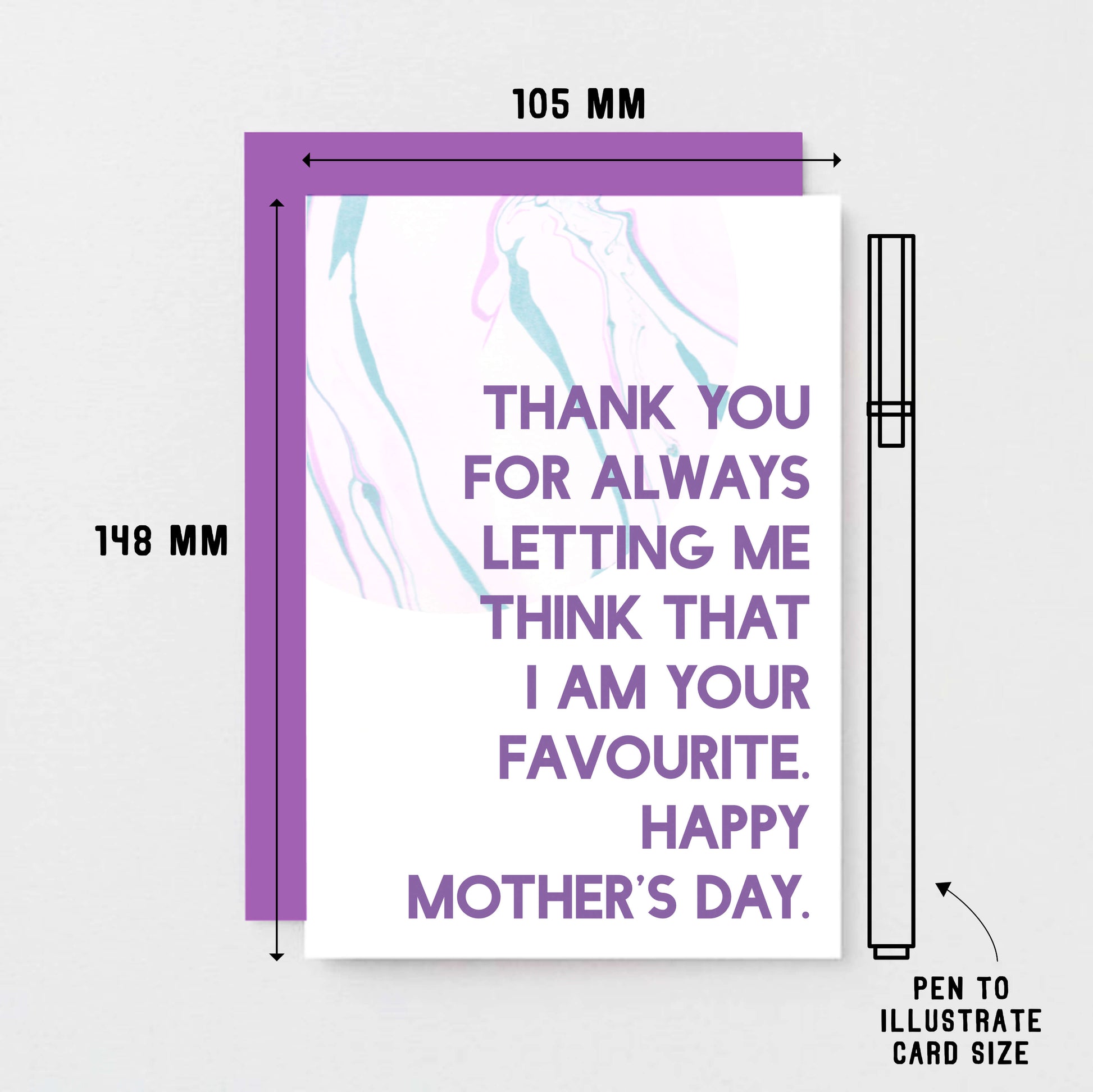 Mother's Day Card by SixElevenCreations. Thank you for always letting me think that I am your favourite. Happy Mother's Day. Product Code SEM0022A6