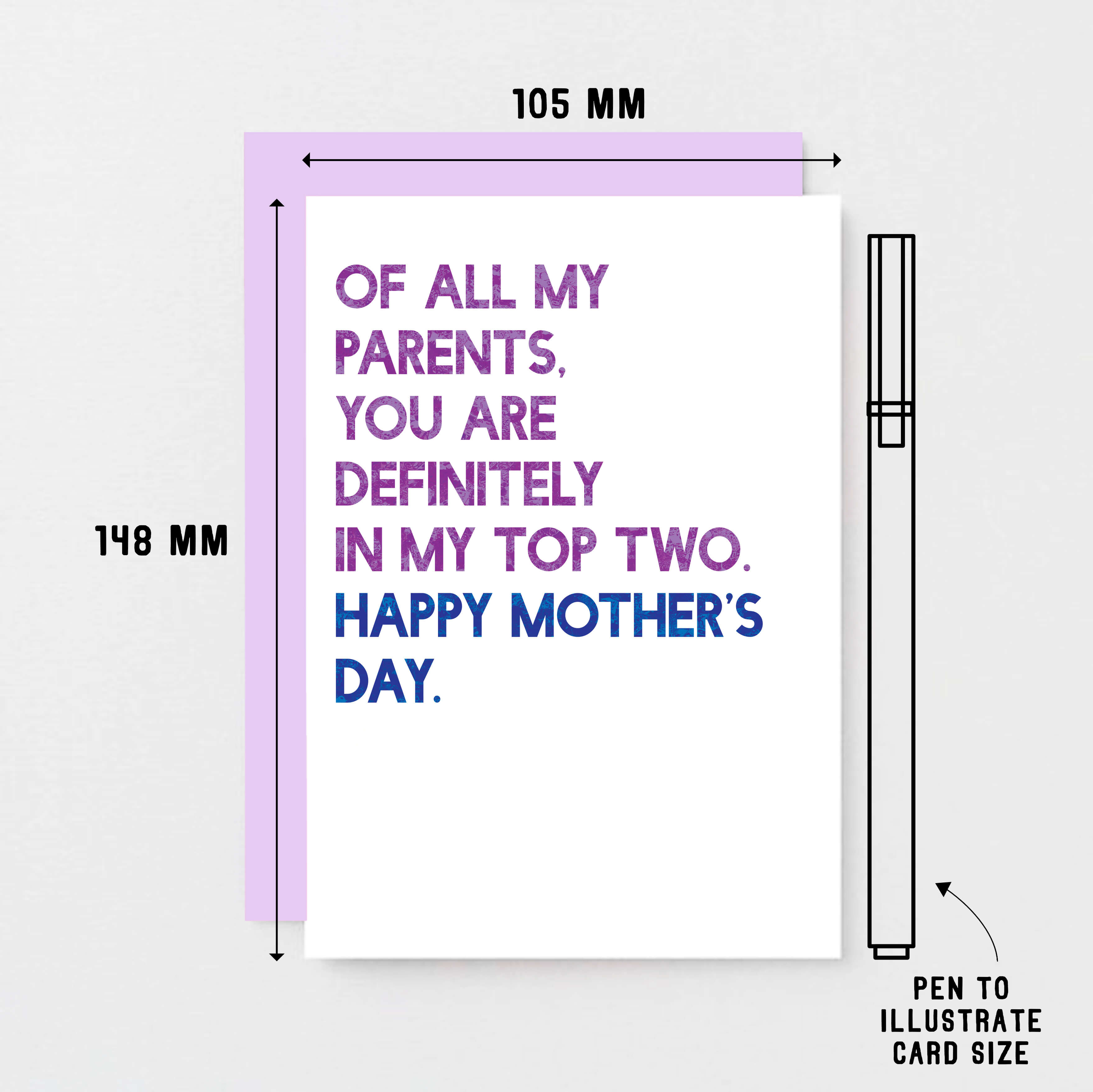 Mother's Day Card by SixElevenCreations. Reads Of all my parents, you are definitely in my top two. Happy Mother's Day. Product Code SEM0031A6