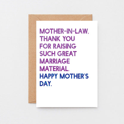Mother's Day Card by SixElevenCreations. Reads Mother-in-law. Thank you for raising such great marriage material. Happy Mother's Day. Product Code SEM0093A6